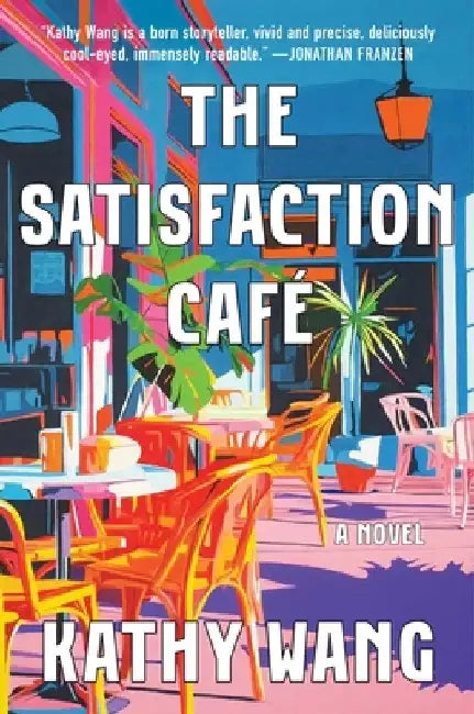 The Satisfaction Café by Kathy Wang