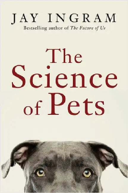 The Science of Pets by Jay Ingram