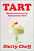 Tart: Misadventures of an Anonymous Chef 