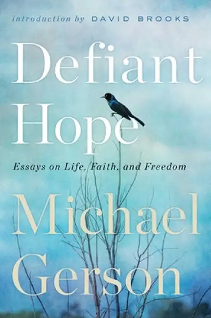 Defiant Hope: Essays by Michael Gerson