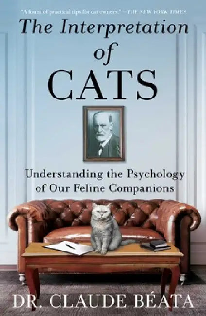 Interpretation of Cats: Understanding the Psychology of Our Feline Companions by Claude Béata