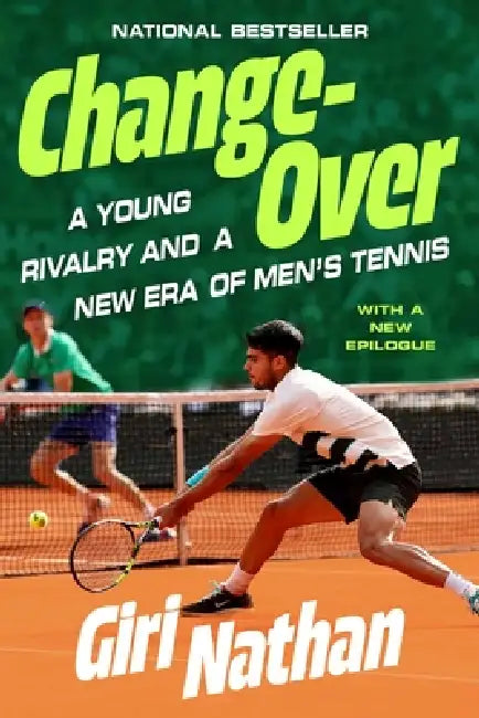 Changeover: A Young Rivalry and a New Era of Men's Tennis by Giri Nathan