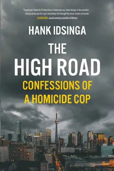 The High Road: Confessions of a Homicide Cop by Hank Idsinga