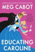 Educating Caroline by Meg Cabot