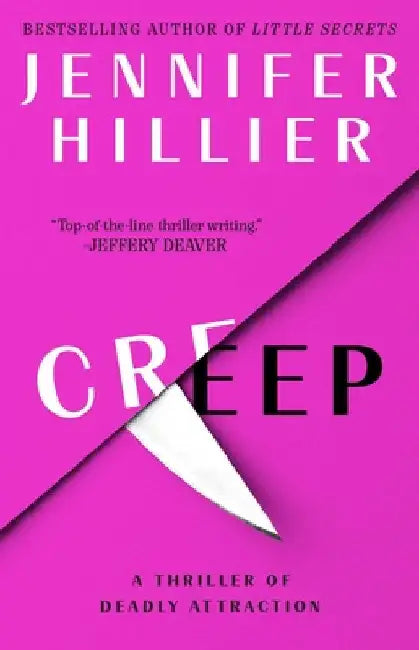 Creep: A Thriller of Deadly Attraction by Hillier, Jennifer