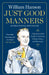 Just Good Manners: A Quintessential Guide to Courtesy, Charm, Grace, and Decorum by William Hanson