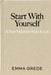 Start with Yourself: A New Vision for Work & Life by Emma Grede