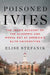 Poisoned Ivies: The Inside Account of the Academic and Moral Rot at America's Elite Universities by Elise Stefanik