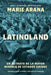 Latinoland (Spanish Edition): Retrato de la Mayor Minoría de Estados Unidos by Marie Arana