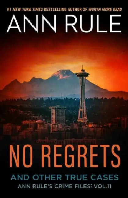 No Regrets: And Other True Cases by Rule, Ann