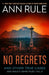 No Regrets: And Other True Cases by Rule, Ann