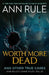 Worth More Dead: And Other True Cases Vol. 10 by Ann Rule