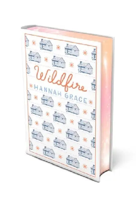 Wildfire: Deluxe Edition Hardcover by Hannah Grace