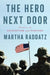 The Hero Next Door: Stories of Patriotism and Purpose by Martha Raddatz