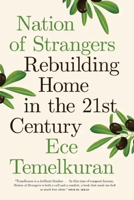 Nation of Strangers: Rebuilding Home in the 21st Century by Ece Temelkuran