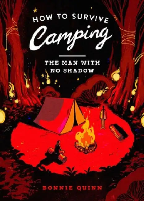 How to Survive Camping: The Man with No Shadow 