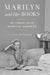 Marilyn and Her Books: The Literary Life of Marilyn Monroe by Gail Crowther