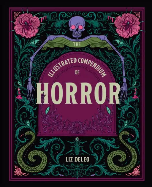 The Illustrated Compendium of Horror by Liz DeLeo