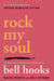 Rock My Soul: Black People and Self-Esteem by bell hooks