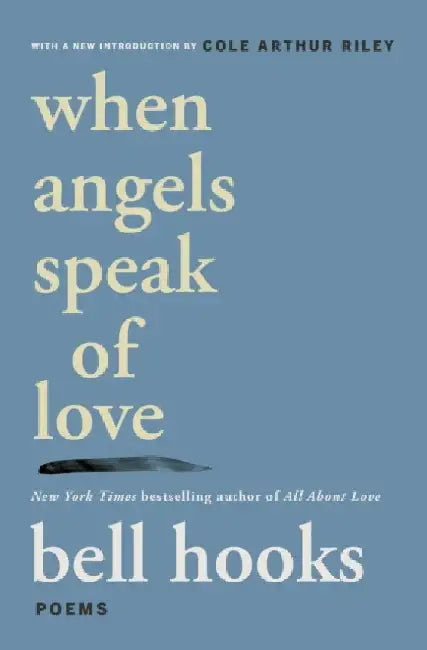 When Angels Speak of Love by bell hooks