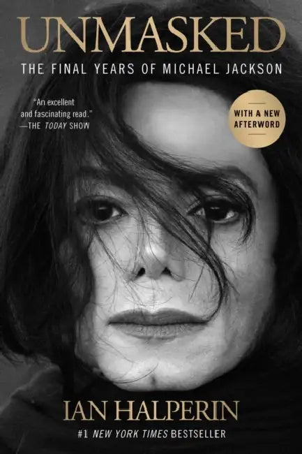 Unmasked: The Final Years of Michael Jackson by Ian Halperin