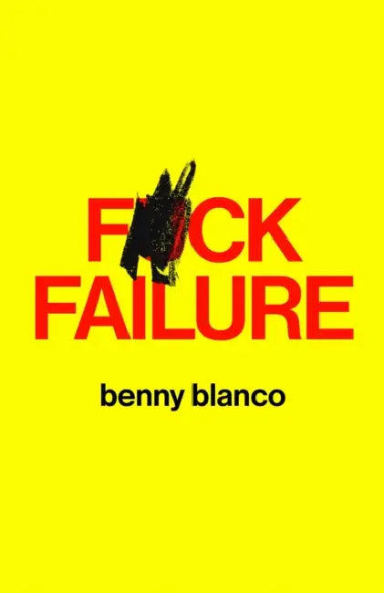 F*ck Failure by Benny Blanco