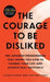The Courage to Be Disliked by Kishimi, Ichiro