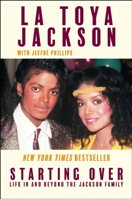 Starting Over: Life in and Beyond the Jackson Family by La Toya Jackson, Jeffré Phillips