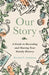 Our Story: A Guide to Recording and Sharing Your Family History by Rachel Seidman