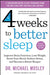 4 Weeks to Better Sleep: Improve Brain Function, Lose Weight, Boost Your Mood, Reduce Stress, and Become a Better Sleeper by Michael Mosley