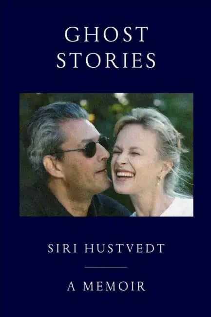 Ghost Stories: A Memoir by Siri Hustvedt