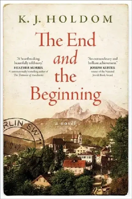 The End and the Beginning by K. J. Holdom