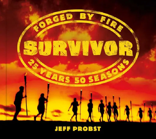 Survivor: Forged by Fire by Jeff Probst