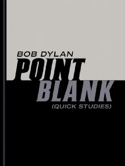 Point Blank: (Quick Studies) by Bob Dylan