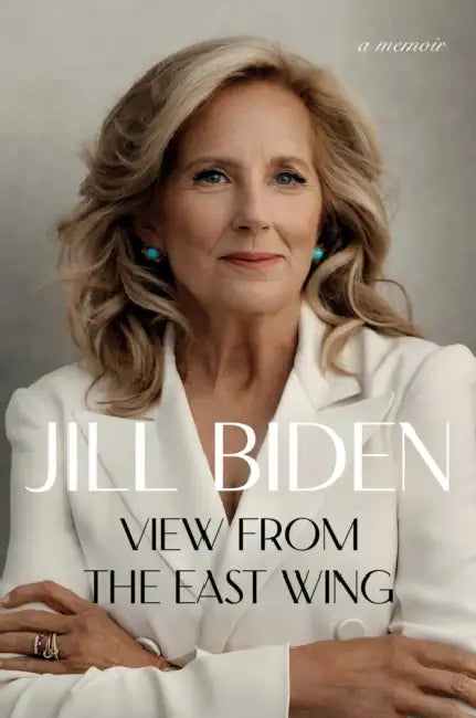View from the East Wing: A Memoir by Jill Biden