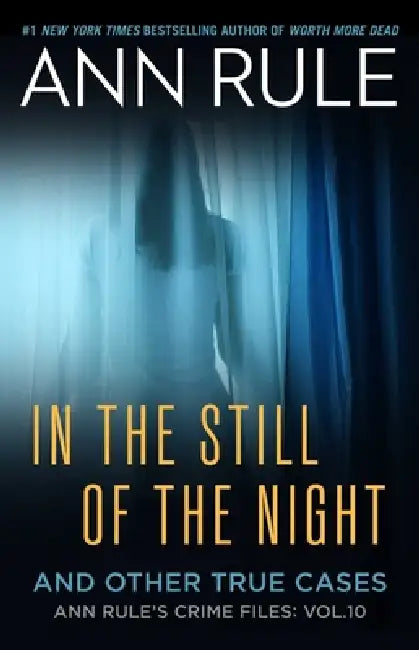 In the Still of the Night: The Strange Death of Ronda Reynolds and Her Mother's Unceasing Quest for the Truth by Ann Rule