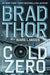 Cold Zero: A Thriller by Brad Thor