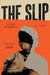 The Slip: A Novel by Lucas Schaefer