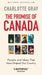 The Promise of Canada: People and Ideas That Have Shaped Our Country by Charlotte Gray