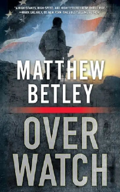 Overwatch: A Thriller by Matthew Betley