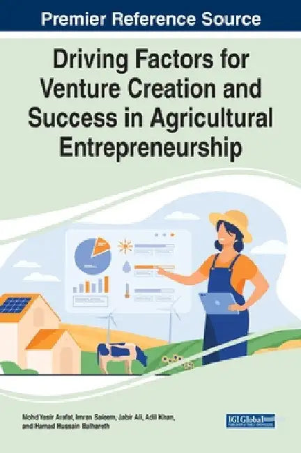 Driving Factors for Venture Creation and Success in Agricultural Entrepreneurship by Mohd Yasir Arafat