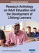 Research Anthology on Adult Education and the Development of Lifelong Learners, VOL 1 by Information R. Management Association