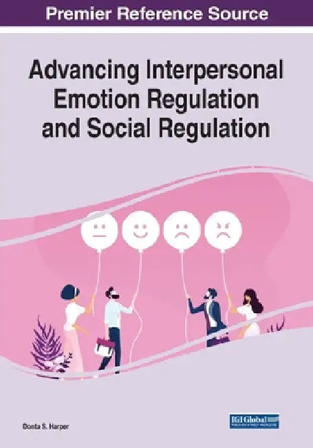 Advancing Interpersonal Emotion Regulation and Social Regulation by Donta S. Harper