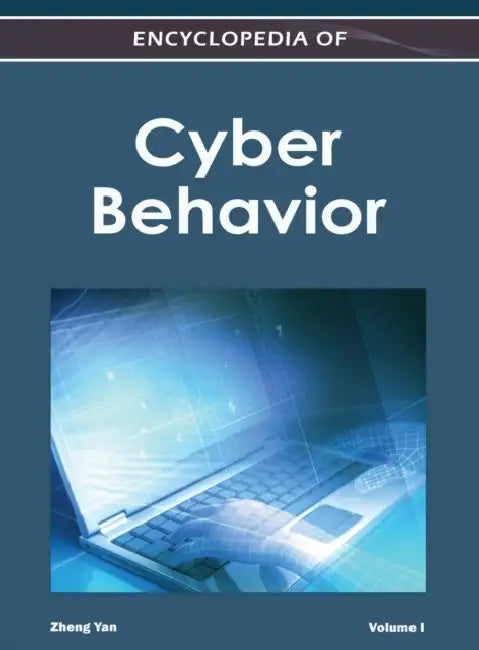Encyclopedia of Cyber Behavior ( Volume 1 ) by Zheng Yan