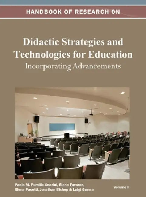 Handbook of Research on Didactic Strategies and Technologies for Education: Incorporating Advancements Vol 2 by Paolo M Pumilia-Gnarini