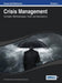 Crisis Management: Concepts, Methodologies, Tools and Applications Vol 1 by Irma