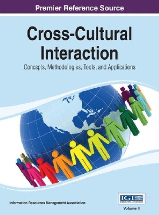 Cross-Cultural Interaction: Concepts, Methodologies, Tools and Applications Vol 2 by Irma