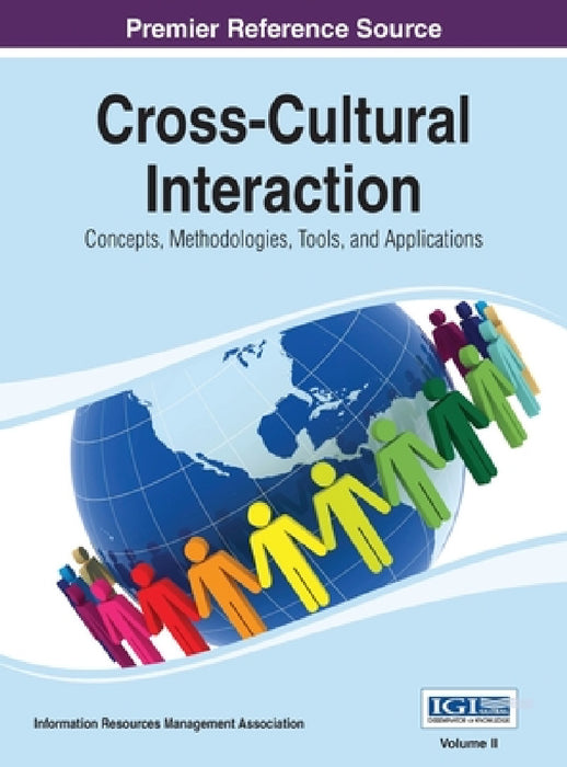 Cross-Cultural Interaction: Concepts, Methodologies, Tools and Applications Vol 2 by Irma