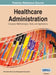 Healthcare Administration: Concepts, Methodologies, Tools, and Applications Vol 1 by Irma