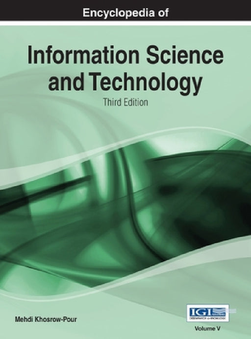 Encyclopedia of Information Science and Technology (3rd Edition) Vol 5 by Mehdi Khosrow-Pour